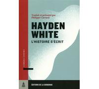 L'histoire s'écrit Traduite et presente par philippe carrard - Hayden V. White - De La Sorbonne Editions - broché - Essai