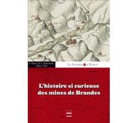 L'Histoire si curieuse des mines de Brandes Marie-Christine Bailly-Maître (Auteur)