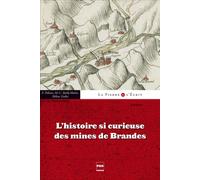 L'Histoire si curieuse des mines de Brandes - Marie-Christine Bailly-Maître - Presses Universitaires Grenoble - broché - Essai