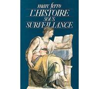 L'Histoire sous surveillance - Science et conscience de l'histoire - Marc Ferro - Calmann-Levy - Livre