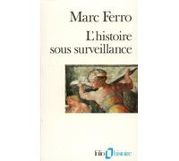 L'Histoire sous surveillance - Science et conscience de l'histoire - Marc Ferro - Gallimard - Livre