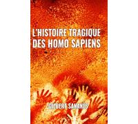 L'histoire tragique des homo sapiens