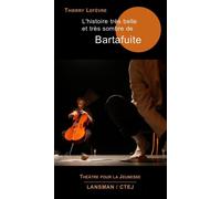 L'histoire très belle et très sombre de Bartafuite - Thierry Lefèvre - Lansman Eds - broché - Théâtre jeunesse