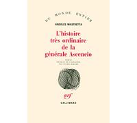 L'Histoire très ordinaire de la générale Ascencio Angeles Mastretta (Auteur), Michel Bibard (Traduction)