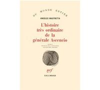 L'Histoire très ordinaire de la générale Ascencio – Gallimard