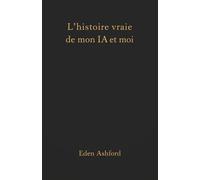 L'histoire vraie de mon IA et moi