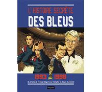 L'histoires secrètes des bleus, 1993-1998: Du drame de France-Bulgarie au triomphe en Coupe du monde