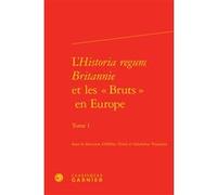 L'Historia regum Britannie et les « Bruts » en Europe Estelle Doudet (Direction), Richard Trachsler (Direction), Collectif (Auteur)