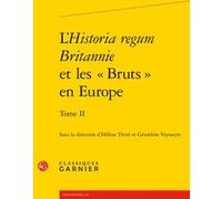 L'Historia regum Britannie et les « Bruts » en Europe Richard Trachsler (Direction), Estelle Doudet (Direction), Collectif (Auteur)
