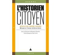 L'historien-citoyen Révolution, guerre, empires. Mélanges en l'honneur de Bernard Gainot - Benjamin Deruelle - De La Sorbonne Editions - broché - Essai