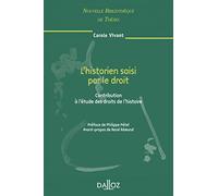 L'historien saisi par le droit - Volume 68 Contribution à l'étude des droits de l'histoire (68)