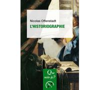 L'historiographie - Nicolas Offenstadt - Que Sais-Je - Poche - Etude