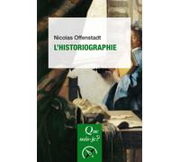 L'historiographie - Nicolas Offenstadt - Que Sais-Je - Poche - Etude