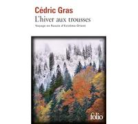 Cédric Gras – L'hiver aux trousses – Voyage en Russie d'Extrême-Orient – Gallimard Poche
