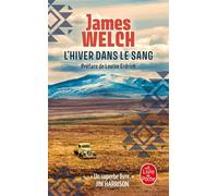 L'Hiver dans le sang - James Welch - Lgf - Poche - Roman