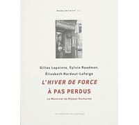 L'hiver de force à pas perdus: Le Montréal de Réjean Ducharme