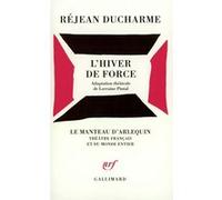 L'hiver de force Réjean Ducharme (Auteur)