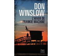 L'Hiver de Frankie Machine Un roman noir dans la veine des Affranchis, la mafia dans toute sa splendeur et sa décadence ! - Don Winslow - Harpercollins - Poche - Roman