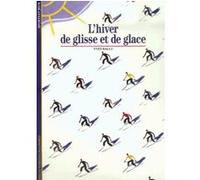 L'Hiver de glisse et de glace Yves Ballu (Auteur)