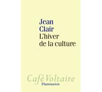 Jean Clair – L'hiver de la culture – Essai – Broché (Flammarion)