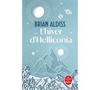 L'Hiver d'Helliconia (Cycle d'Helliconia, Tome 3) Brian Wilson Aldiss (Auteur)