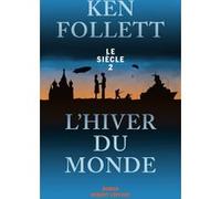 L'hiver du monde - le siecle 2 Ken Follett (Auteur), Jean-Daniel Brèque (Traduction), Odile Demange (Traduction), Nathalie Gouyé-Guilbert (Traduction), Dominique Haas (Traduction), Viviane Mikhalkov (