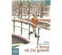L'hiver où j'ai grandi Peter Van Gestel (Auteur), Mireille Cohendy (Traduction)