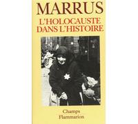 L'Holocauste dans l'histoire - - Michael Robert Marrus - Flammarion - Livre