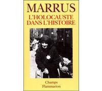 L'Holocauste dans l'histoire Michael Robert Marrus (Auteur)