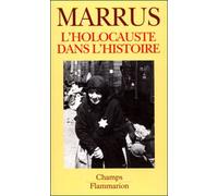 L'Holocauste dans l'histoire - Michael Robert Marrus - Flammarion - Livre