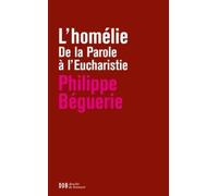L'homélie: De la Parole à l'Eucharistie