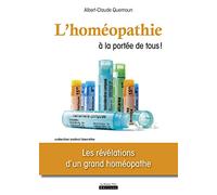 L'Homéopathie à la portée de tous ! Les révélations d'un grand homéopathe