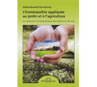 L'homéopathie appliquée au jardin et à l'agriculture - Le traitement homéo. des plantes et des sols Le traitement homéopathique des plantes et des sols - Kaviraj, V. D. - Narayana - relié - Guide