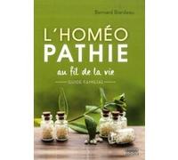 L'Homéopathie au fil de la vie Bernard Biardeau (Auteur)