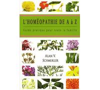 L'homéopathie De A À Z - Guide Pratique Pour Toute La Famille