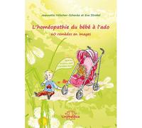 L'homéopathie du bébé à l'ado 60 remèdes en images - Hölscher-Schenke - Unimedica - relié - Essai