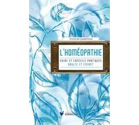 L'Homéopathie: Guide et conseil pratique