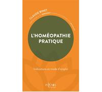 L'Homéopathie pratique - Indications et mode d'emploi - Claude Binet - Piktos Poche - broché - Guide