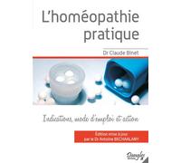 L'homéopathie pratique Les médicaments homéopathiques les plus usuels leurs indications leur mode d'emploi et la façon dont ils agissent - Claude Binet - Dangles - broché - Guide