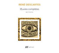 René Descartes – L'homme (Oeuvres T.2-2) – La description du corps humain et écrits anatomiques
