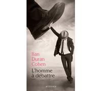 Ilan Duran Cohen – L'Homme à débattre – Roman – Broché