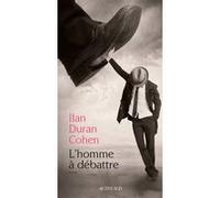 Ilan Duran Cohen – L'Homme à débattre – Roman – Broché
