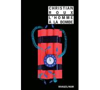 L'Homme à la bombe - Christian Roux - Rivages - Poche - Roman