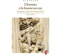 L'homme À La Bourse Au Cou - Généalogies Et Usage D'une Image Médiévale