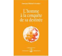 L'homme a la conquete de sa destinee - O. MIKHAEL AIVANHOV - Prosveta - Livre