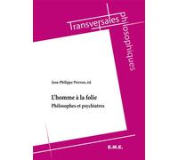 L'homme a la folie Philosophes et psychiatres - Jean-Philippe Pierron - Eme Et Intercommunications - broché - Essai