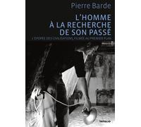 L'homme À La Recherche De Son Passé - L'épopée Des Civilisations, Filmée Au Premier Plan