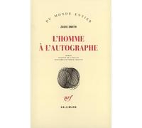 Zadie Smith – L'homme à l'autographe – Traduction Jamila et Serge Chauvin – Gallimard