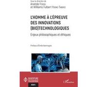 L'homme à l'épreuve des innovations (bio)technologiques Anatole Fogou (Auteur), Williams Fulbert Yogno Tabeko (Auteur)