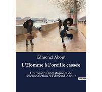 L'Homme à l'oreille cassée: Une exploration des limites de la science et de l'humanité à travers le temps.